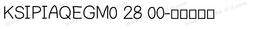 KSIPIAQEGM0 28 00字体转换